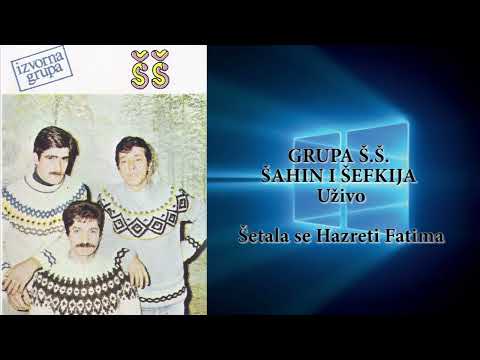 Grupa Š.Š. - ŠAHIN I ŠEFKIJA - Šetala se Hazreti Fatima