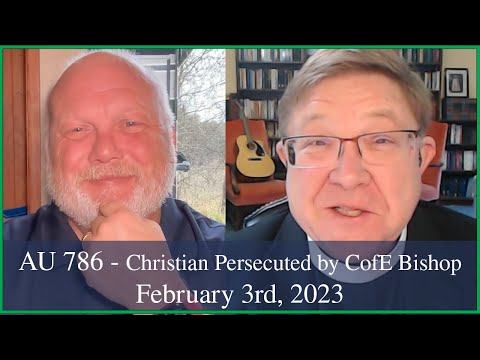 Anglican Unscripted 786 - Christian Persecuted by CofE Bishop
