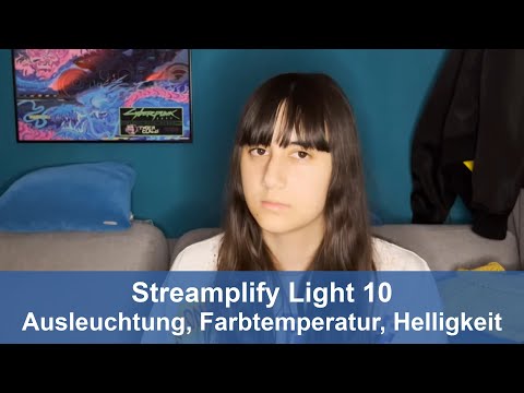 Streamplify Light 10 - Ausleuchtung, Farbtemperatur, Helligkeit