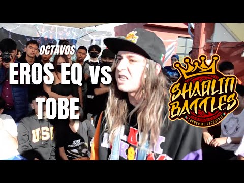 EROS EQ vs TOBE | 8vos | SHAOLIN BATTLES (HIDALGO) 2022