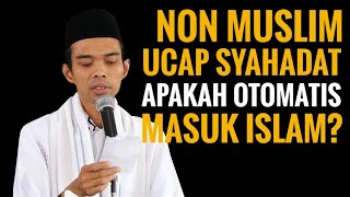 Download lagu Non Muslim Ucap Syahadat, Apakah Otomatis Masuk Islam By Ustad Abdul Somad mp3