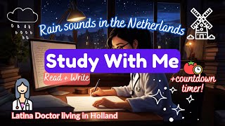 STUDY WITH ME in the Netherlands 📚 Med Doctor 🩺 Timer ⏰ Rain Sounds 🌧️ Write Focus &amp; Productivity