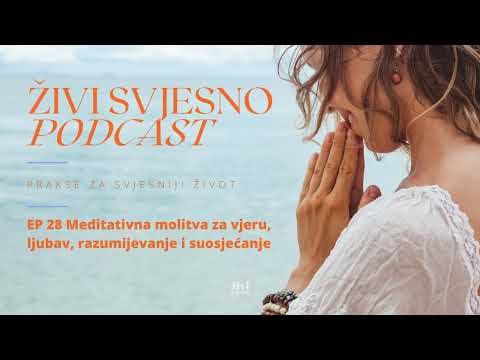 Meditativna molitva za vjeru, ljubav, razumijevanje i suosjećanje