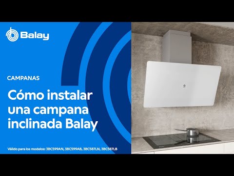 Cómo instalar una campana inclinada Balay