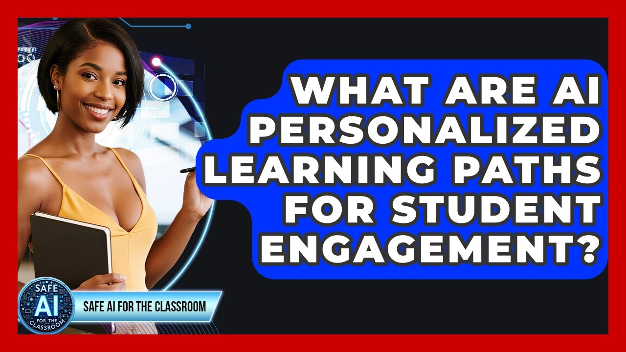What Are AI Personalized Learning Paths For Student Engagement? - Safe AI for The Classroom