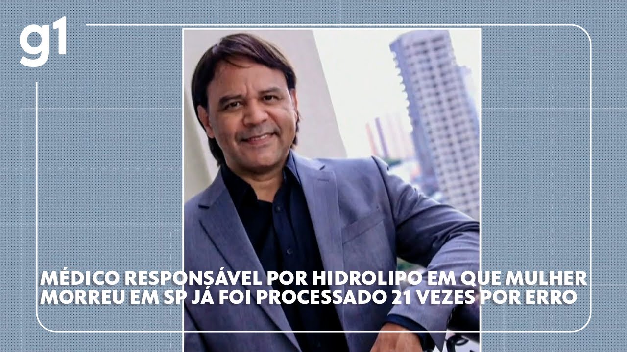 Médico responsável por hidrolipo em que mulher morreu em SP já foi processado 21 vezes por erro