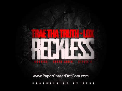 Trae Tha Truth Ft. The Lox - Reckless (Prod. By Cy Fyre) New CDQ Dirty NO DJ