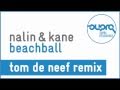 Nalin & Kane: Beachball (Tom de Neef Remix)