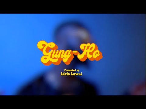 Idris Lawal - Gung Ho (ft. Sydnee Croft & Jelani Watson)