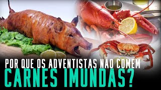 Fala sério, pastor: Por que os Adventistas não comem carnes imundas?