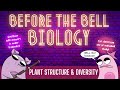 Plant Structure and Diversity: Before the Bell Biology