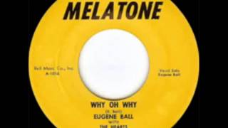 EUGENE BALL WITH THE HEARTS - CALIFORNIA BABY / WHY OH WHY - MELATONE 1001 - 1957