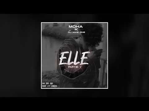 Moka K Ft. Mike One - Elle [ Inédit]