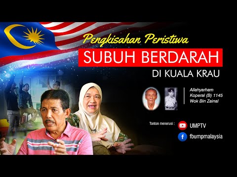 PENGKISAHAN PERISTIWA SUBUH BERDARAH DI KUALA KRAU