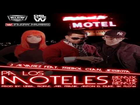 J. Alvarez @ Pa' Los Moteles ft. Trebol Clan & Jessikita (Remix To The Remix) [NEW®2011©]