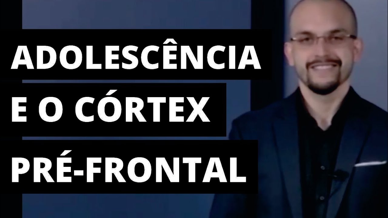 Adolescência e Maturação Cerebral | Matheus Milan Professor