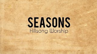 Seasons - Hillsong Worship (Lyric Video)