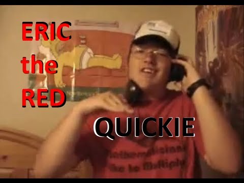 Eric the Red - Quickie