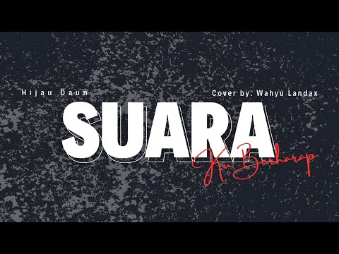 Hijau Daun - Suara [Ku Berharap] (Cover by. Wahyu Landax)