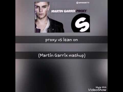 Proxy vs lean on  - (Martin Garrix mashup)