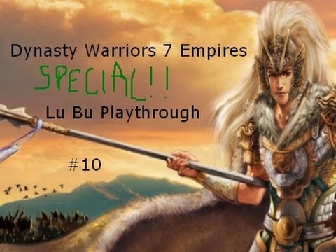 Dynasty Warriors 7 Empires: (Lu Bu) Walkthrough - Part 10 - FINALE!!! (Special)