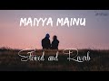 Maiyya Mainu slowed reverb | Jersey | Symphonic Stories.