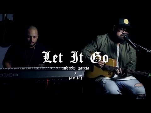 Let It Go (James Bay Cover) - @andrewagarcia ft. @JayTaj  
