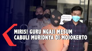 Download lagu Miris ! Guru Ngaji Mesum Cabuli Santri Putra di Mojokerto mp3