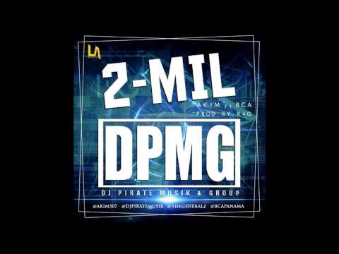 Akim Ft. BCA - 2-MIL DPMG