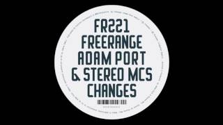 Adam Port & Stereo MC's - Changes (Adam Port Remix)