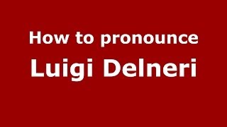 How to pronounce Luigi Delneri