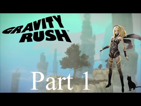 Gravity Rush Remastered Walkthrough PART 1 Gameplay No Commentary PS4 Pro