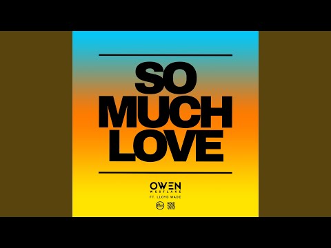 So Much Love (feat. Lloyd Wade)