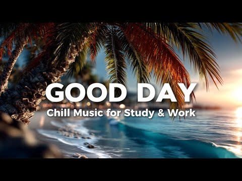 Good Day ☀️ Happy Music to Start Your Day | Morning Energy