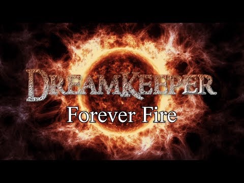 Dreamkeeper - Forever Fire (OFFICIAL MUSIC VIDEO)