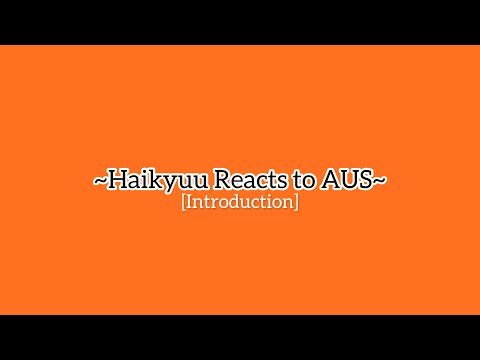 ||Introduction||Haikyuu!! Reacts to AUs||Haikyuu!!||