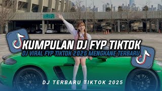 Download lagu KUMPULAN DJ CAMPURAN FYP TIKTOK TERBARU || DJ CAMPURAN VIRAL TIKTOK 2025 mp3