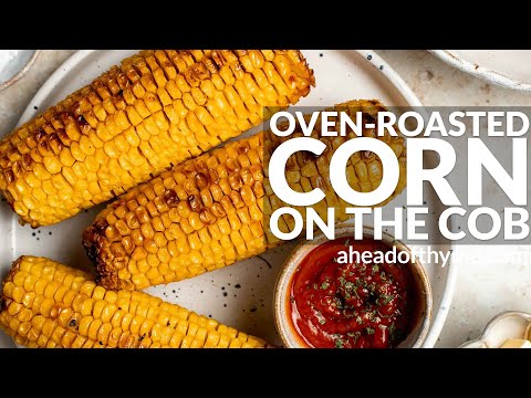 Oven Roasted Corn on the Cob with Garlic Butter