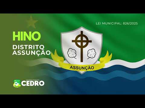 HINO DISTRITO DE ASSUNÇÃO - CEDRO-CE