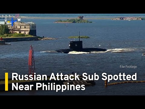 Philippine President Calls Sighting of Russian Attack Submarine 'Worrisome' | TaiwanPlus News