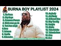 BURNA BOY PLAYLIST MIX 2024 | NAIJA AFRO | AFROBEAT | DJ LIGHTER | OLUWA BURNA