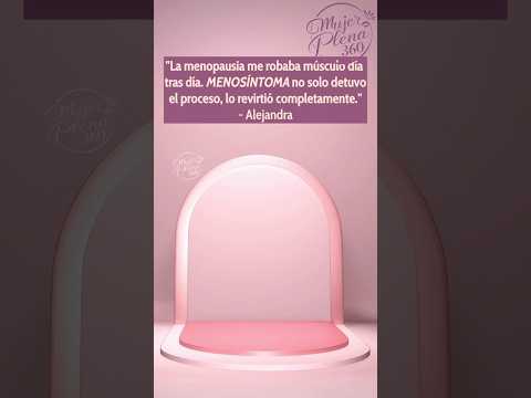 Ale: La Menopausia Dejó mi Cuerpo 