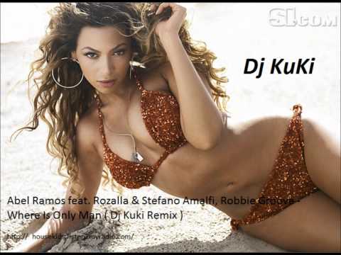 Abel Ramos feat. Rozalla & Stefano Amalfi, Robbie Groove - Where Is Only Man ( Dj Kuki Remix)