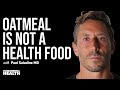 Oatmeal Is NOT A Health Food