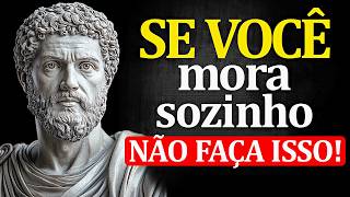11 ERROS que VOCÊ DEVE EVITAR se vive SOZINHO | ESTOICISMO