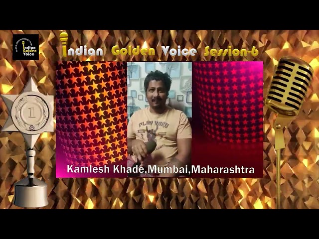 Kamlesh Khade – Online Singing Competition – Indian Golden Voice Session 6 – Mangrove Production