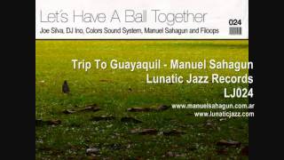 Trip To Guayaquil - Manuel Sahagun - Lunatic Jazz