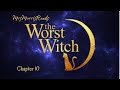 THE WORST WITCH Chapter 10 Read Aloud (The End)
