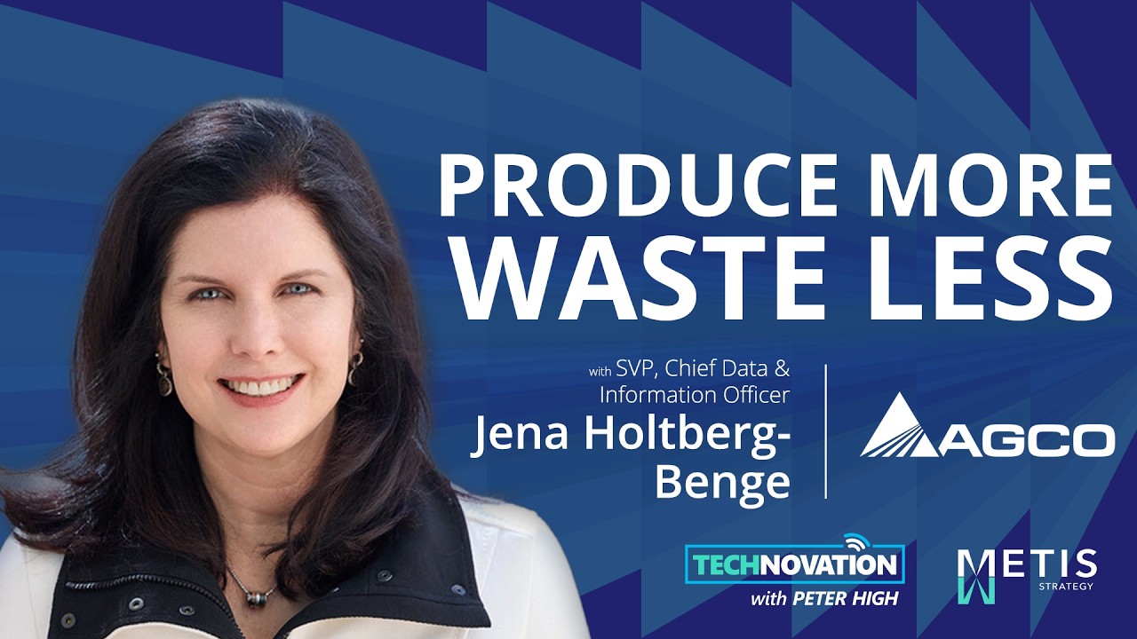 How AGCO's Jena Holtberg-Benge Is Using AI to Transform Precision Agriculture | Technovation 1101