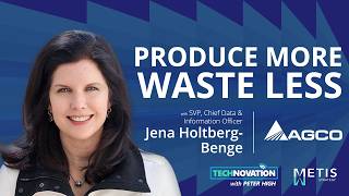 How AGCO's Jena Holtberg-Benge Is Using AI to Transform Precision Agriculture | Technovation 1101